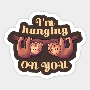 I'm Hanging On You Cute Lover Lazy Gift Sticker